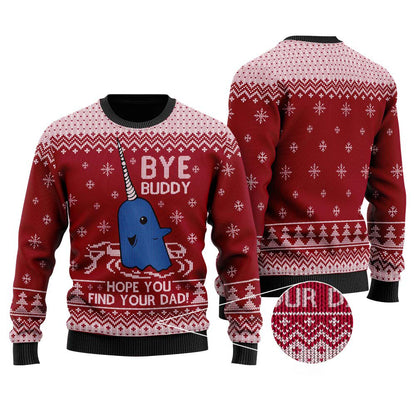 Bye Buddy Hope You Find Your Dad Ugly Christmas Sweaters - Funny Ugly Christmas Sweater
