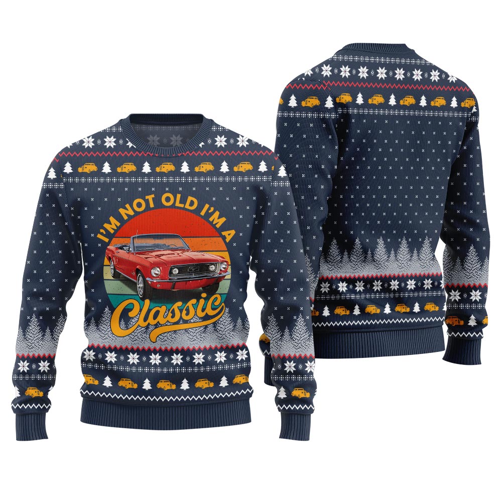 Custom Classic Car I'm Not Old, I'm a Classic Ugly Christmas Sweater
