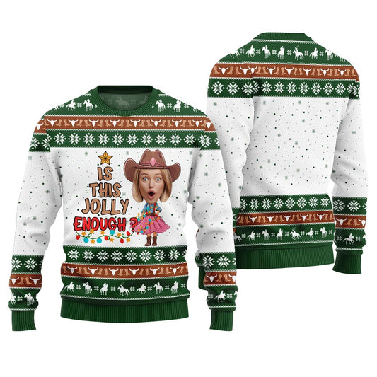 Custom Face Cowgirl Is This Jolly Enough Ugly Christmas Sweater Green