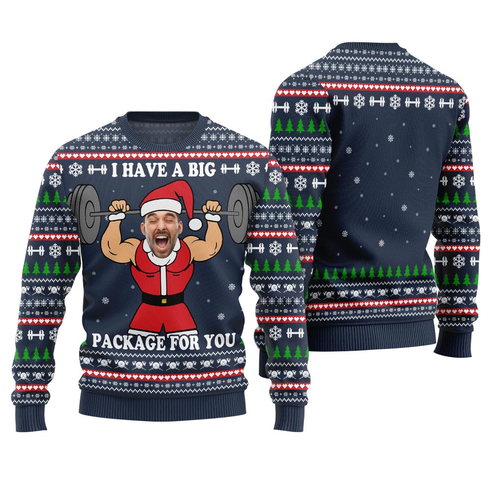 Custom Face I Have A Big Package For You Christmas Sweater