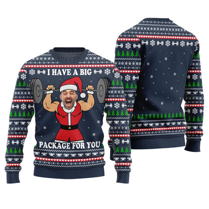 Custom Face I Have A Big Package For You Christmas Sweater