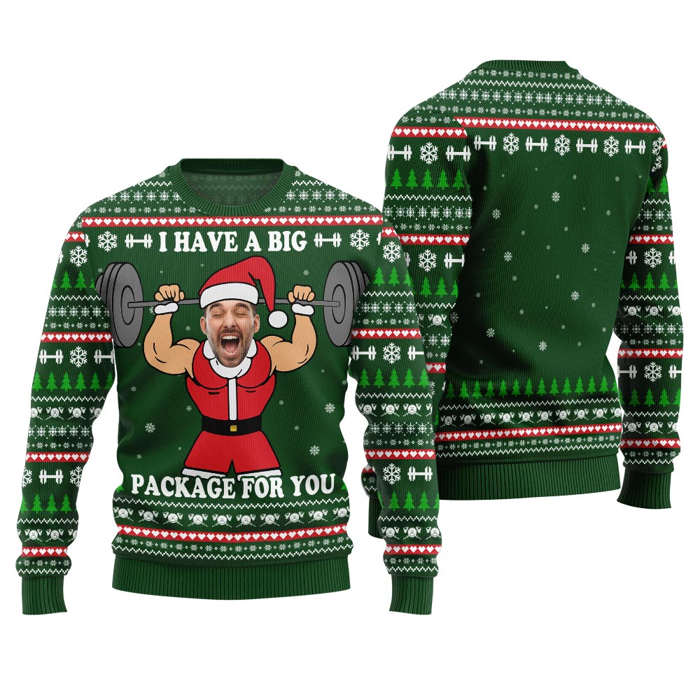 Custom Face I Have A Big Package For You Christmas Sweater