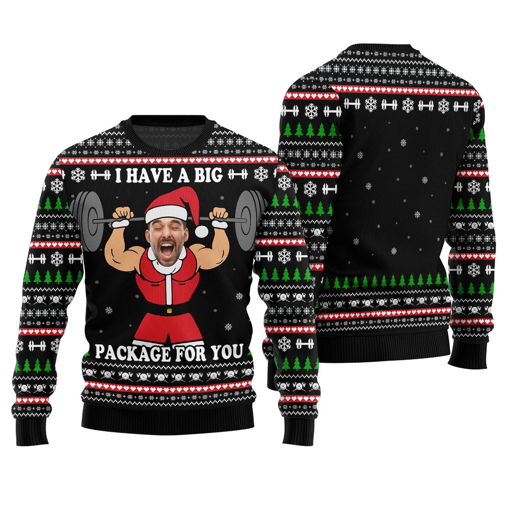 Custom Face I Have A Big Package For You Christmas Sweater