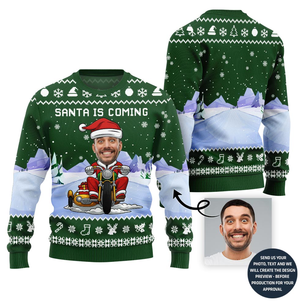 Custom Face Santa Is Coming Funny Xmas Sweater
