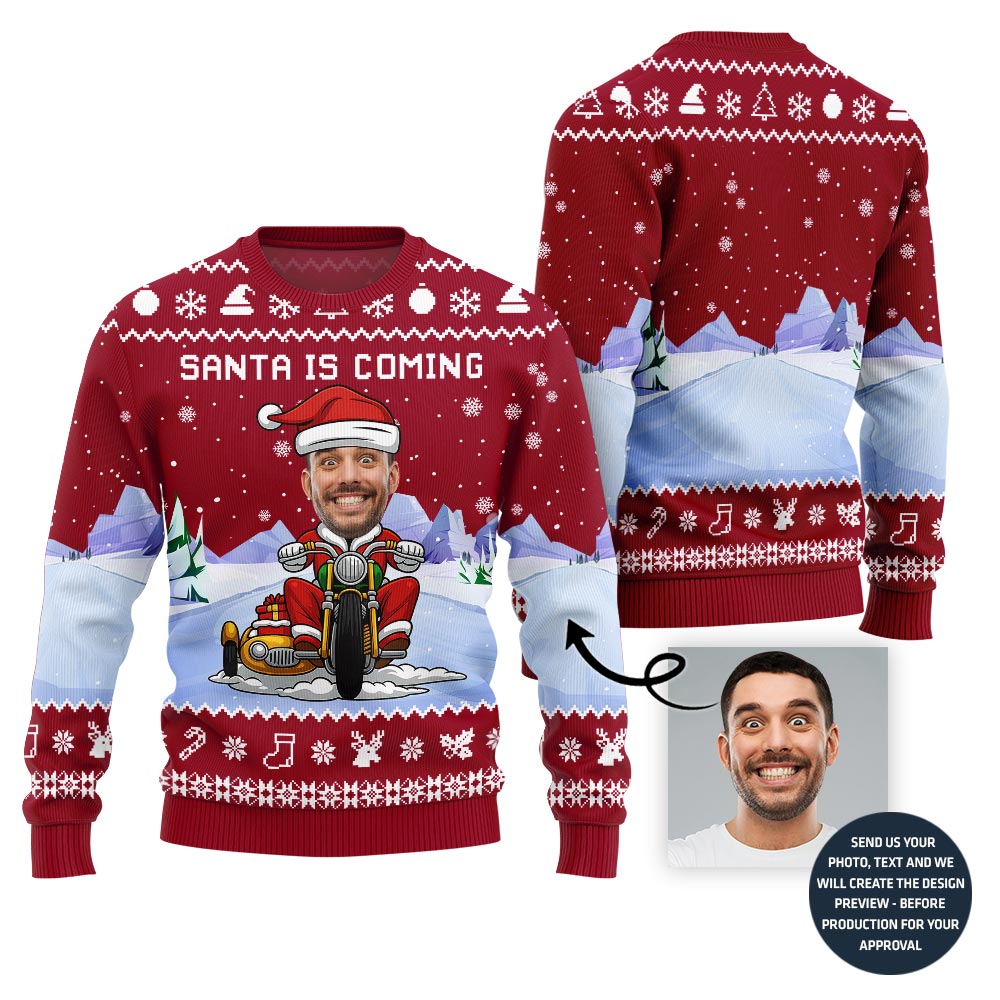 Custom Face Santa Is Coming Funny Xmas Sweater
