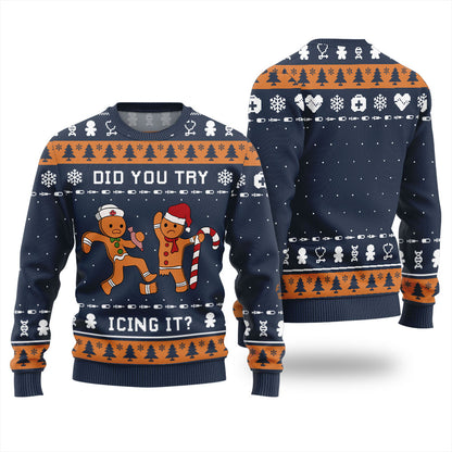 Did You Try Icing It Ugly Christmas Sweater