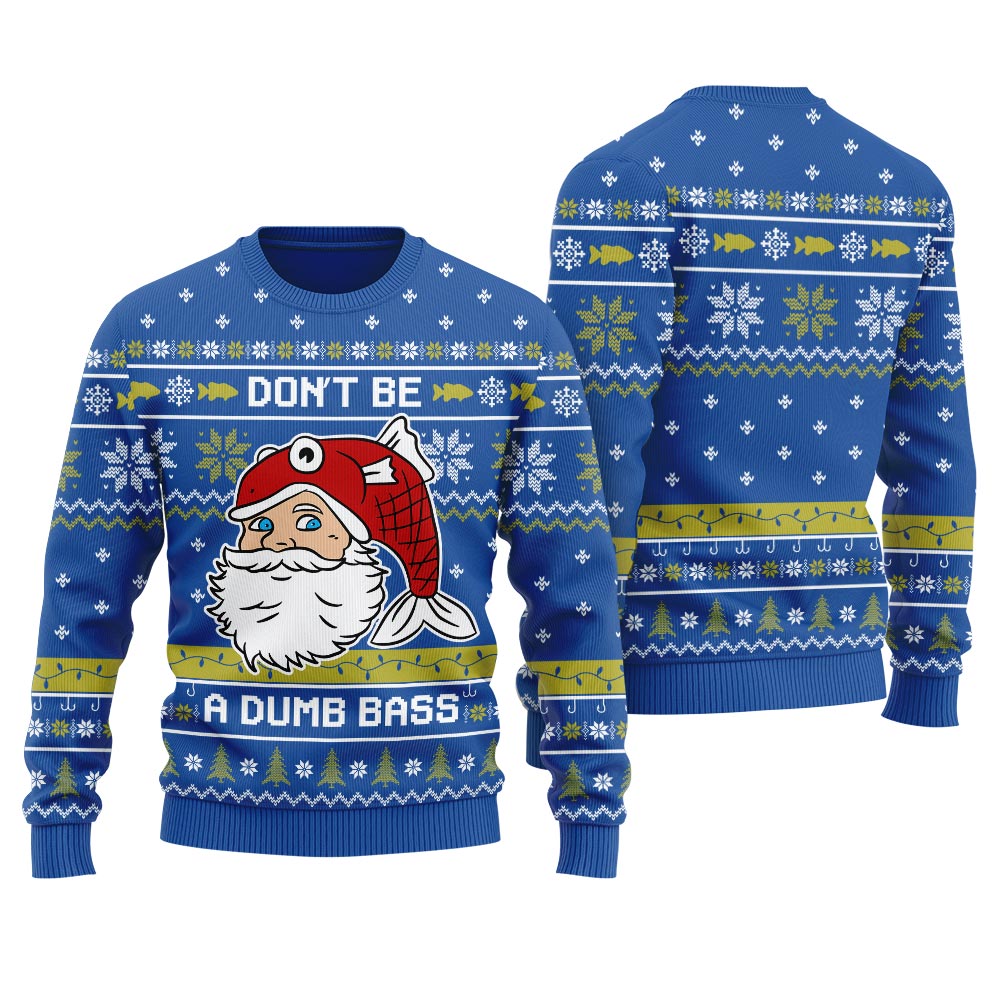 Don't Be A Dumb Bass Funny Christmas Sweaters