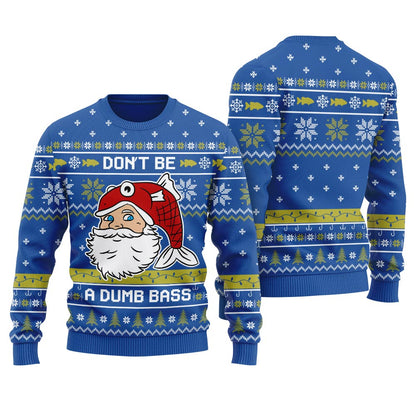 Don't Be A Dumb Bass Funny Christmas Sweaters