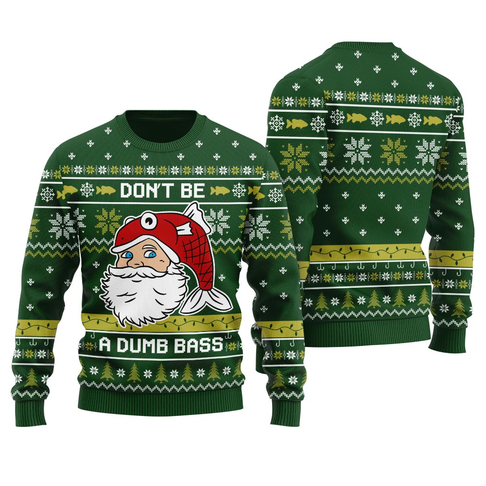 Don't Be A Dumb Bass Funny Christmas Sweaters