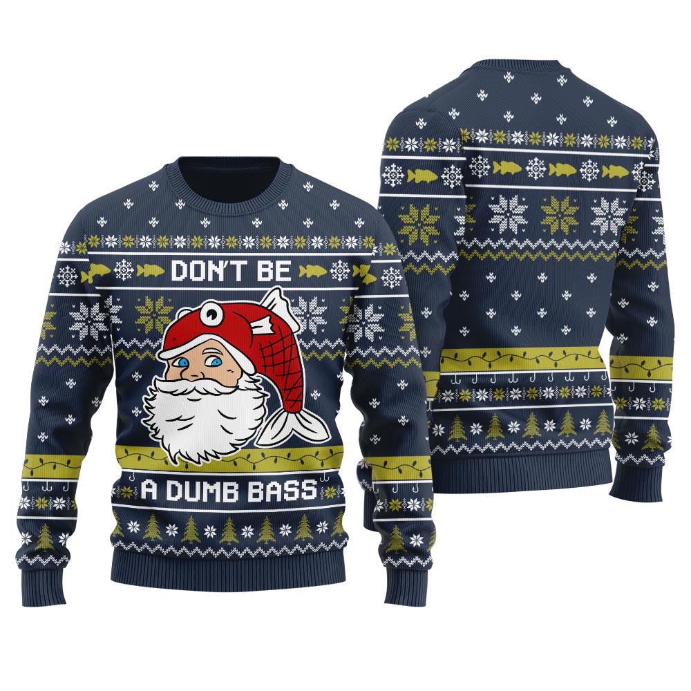 Don't Be A Dumb Bass Funny Christmas Sweaters