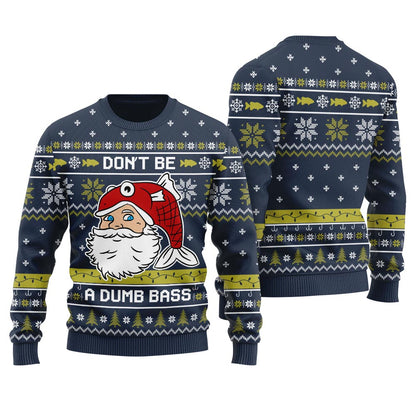 Don't Be A Dumb Bass Funny Christmas Sweaters