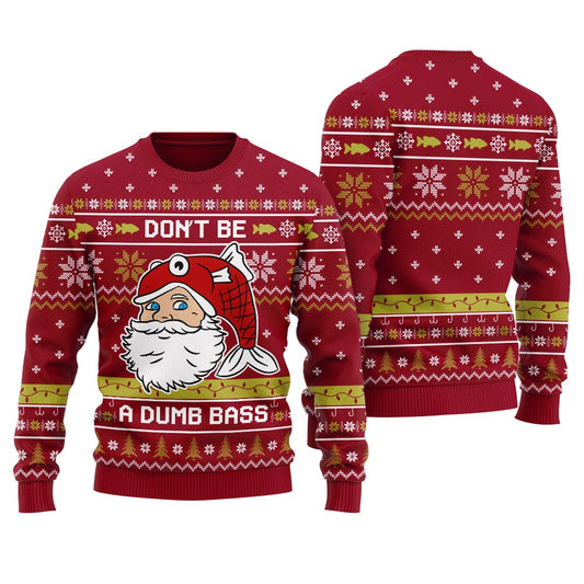 Don't Be A Dumb Bass Funny Christmas Sweaters
