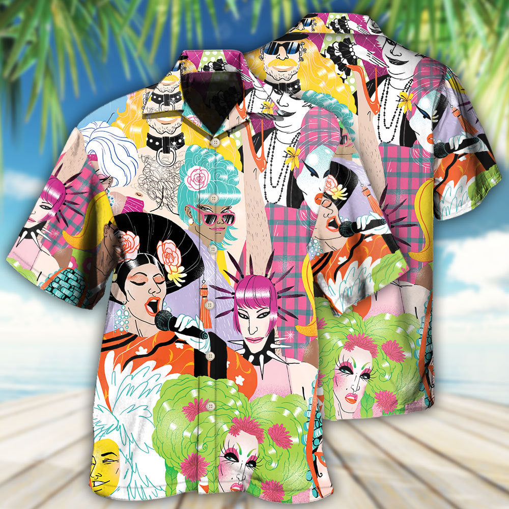 Drag Queen Sing A Song - Hawaiian Shirt 