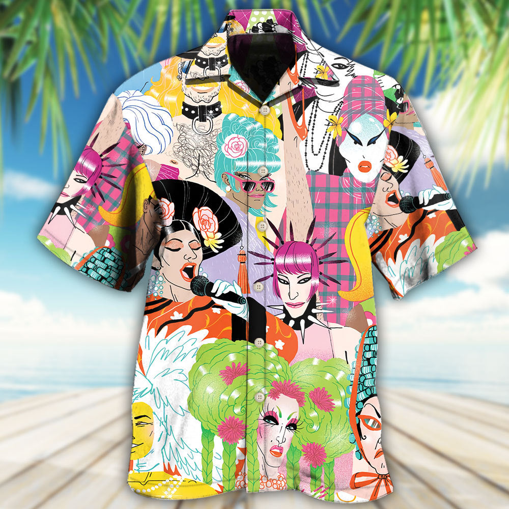 Drag Queen Sing A Song - Hawaiian Shirt 