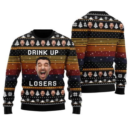 Drink Up Losers Custom Face Ugly Christmas Sweater