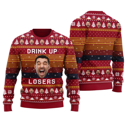 Drink Up Losers Custom Face Ugly Christmas Sweater
