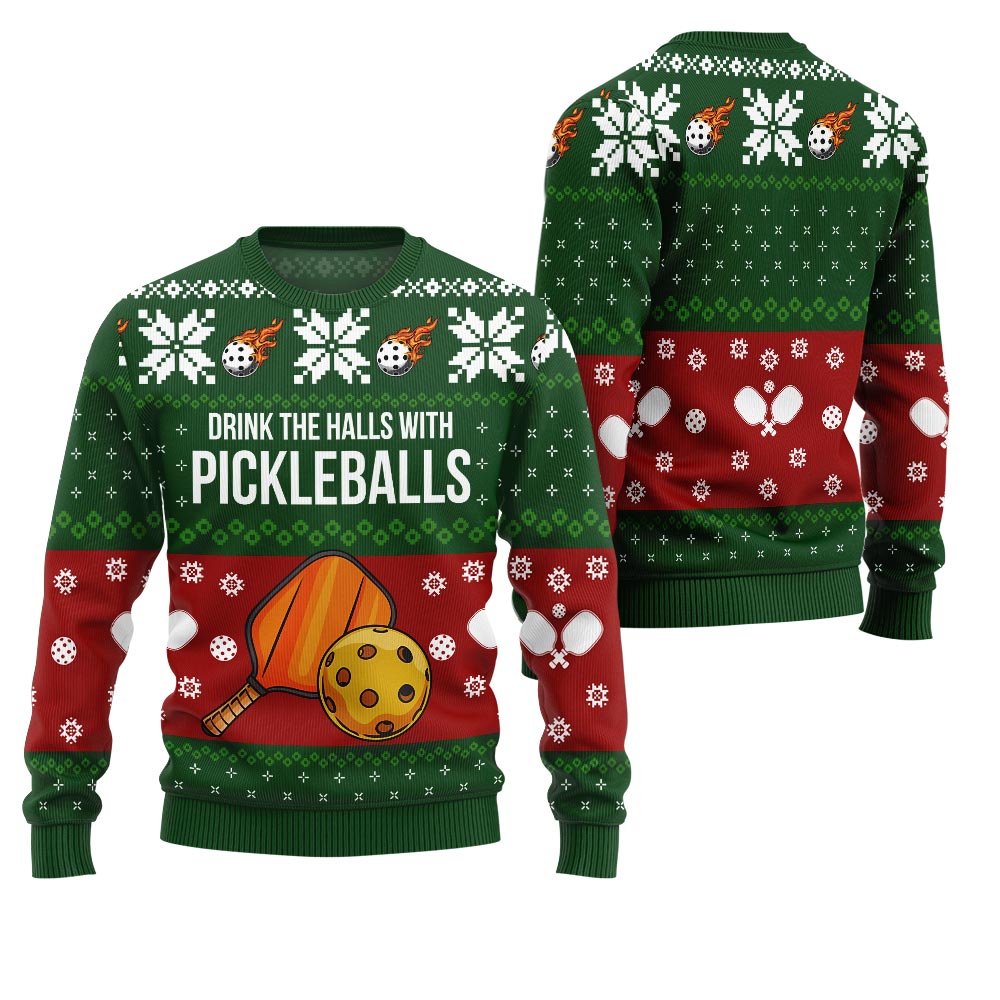 Drink the Halls with Pickleballs Ugly Christmas Sweater