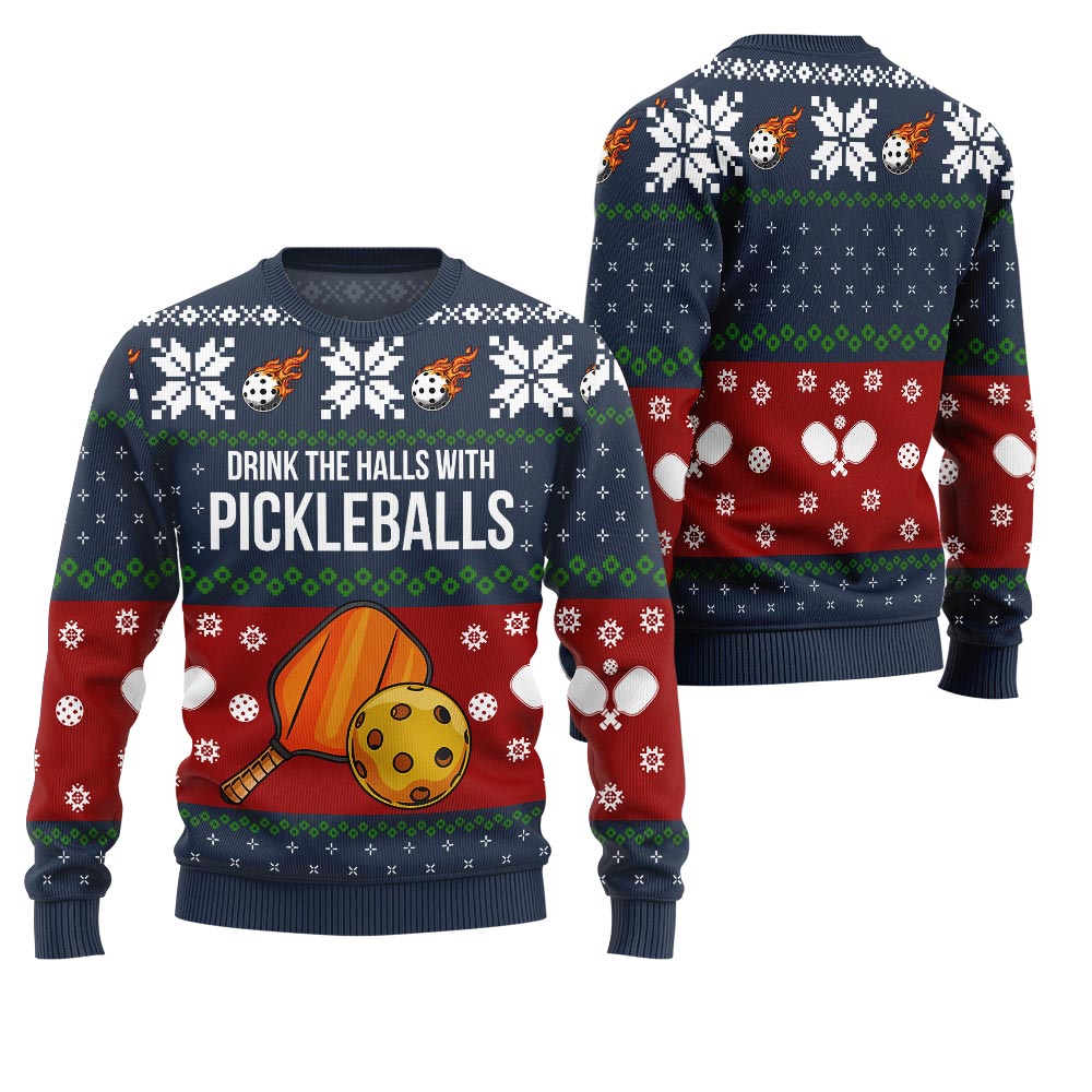 Drink the Halls with Pickleballs Ugly Christmas Sweater