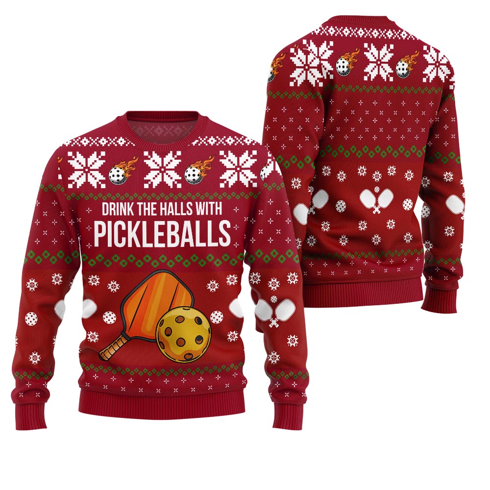 Drink the Halls with Pickleballs Ugly Christmas Sweater
