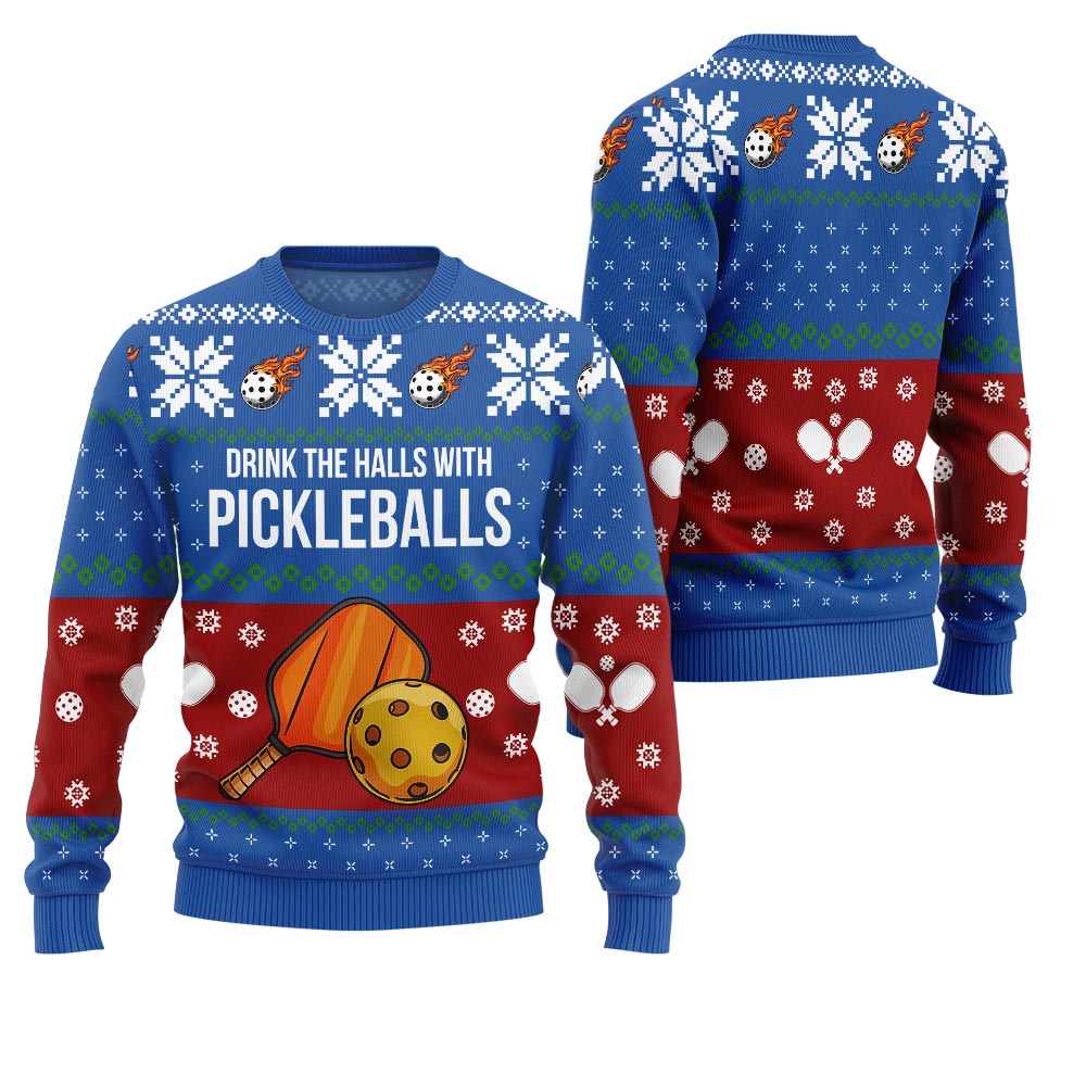 Drink the Halls with Pickleballs Ugly Christmas Sweater