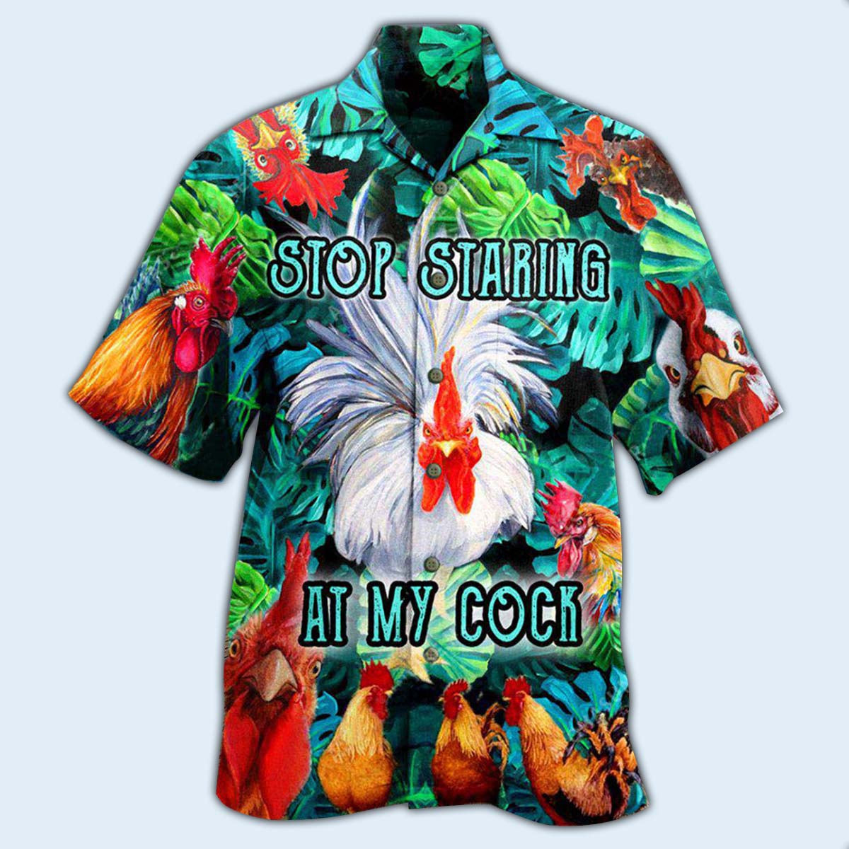 Chicken Stop Staring At My Cock Funny Rooster - Hawaiian Shirt 