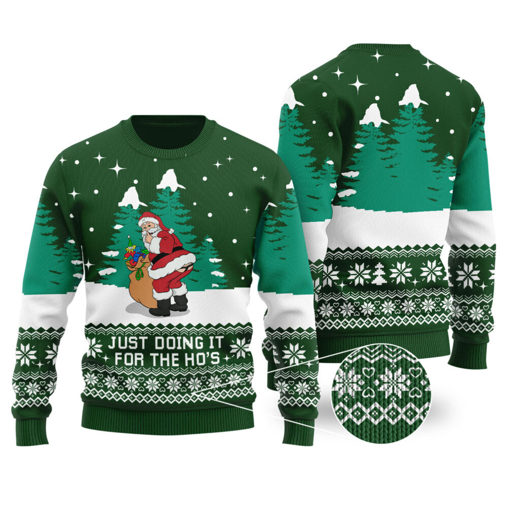 Forest Green Funny Santa Just Doing It For The Ho'S Ugly Sweater