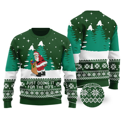 Forest Green Funny Santa Just Doing It For The Ho'S Ugly Sweater