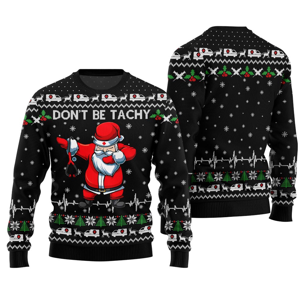 Funny Don't Be Tachy Nurse Ugly Christmas Sweater Black