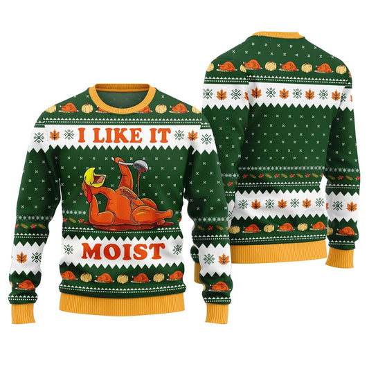 Funny I Like It Moist Sweater Thanksgiving Green