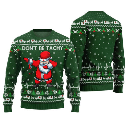 Funny Santa Nurse Don't Be Tachy Christmas Sweater Green