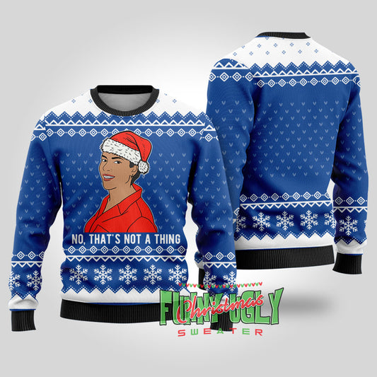 Funny That's Not A Thing Never Kiss a Man in a Christmas Sweater Royal