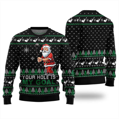 Funny Your Hole Is My Goal Ugly Sweater For Unisex