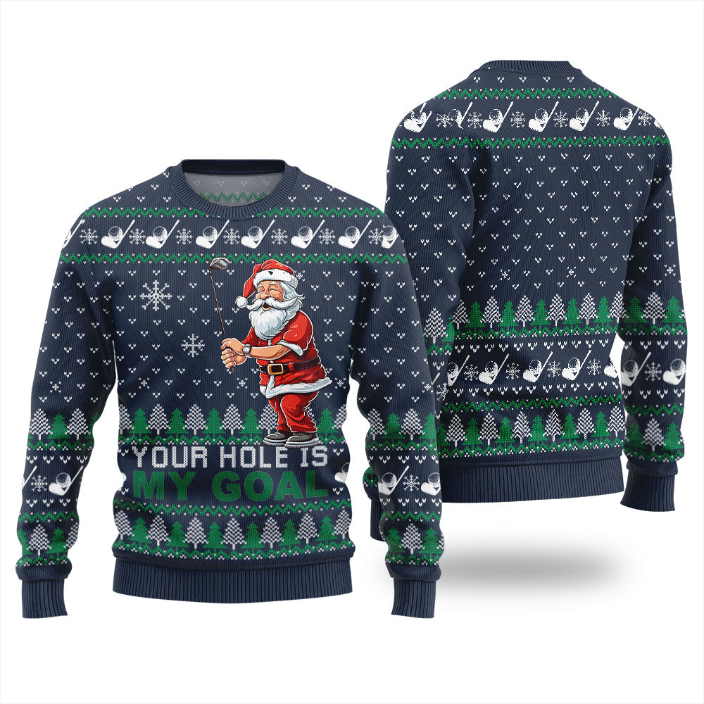 Funny Your Hole Is My Goal Ugly Sweater For Men