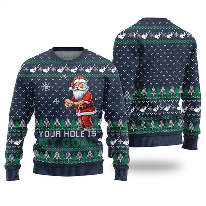 Funny Your Hole Is My Goal Ugly Sweater For Unisex