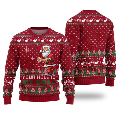 Funny Your Hole Is My Goal Ugly Sweater For Men