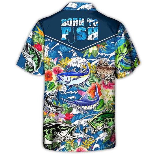 Fishing Hunting Born To Fish Tropical Vibe - Unisex Hawaiian Shirt For Men and Women