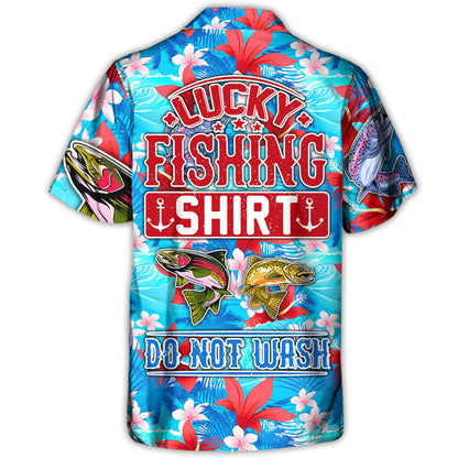 Fishing Hunting Lucky Fishing Shirt Do Not Wash Tropical Vibe - Unisex Hawaiian Shirt For Men and Women