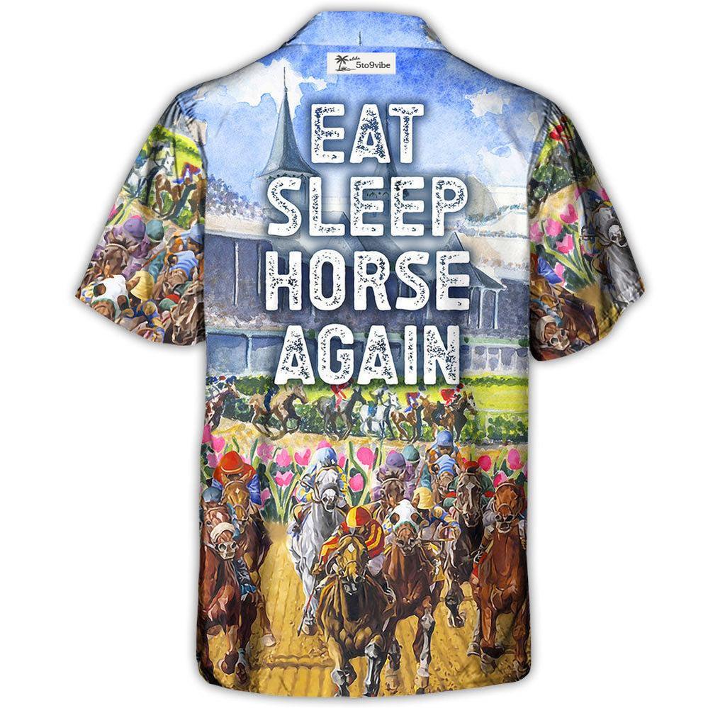 Horseback Riding Eat Sleep Horse Again - Unisex Hawaiian Shirt For Men and Women