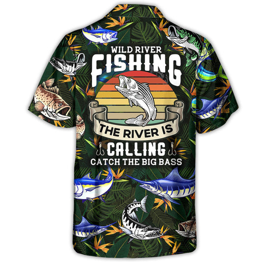 Fishing Wild River Fishing The River Is Calling Catch The Big Bass - Unisex Hawaiian Shirt For Men and Women
