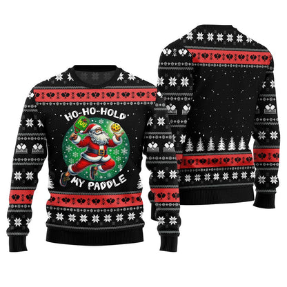 Ho-Ho-Hold My Paddle Funny Pickleball Ugly Sweater