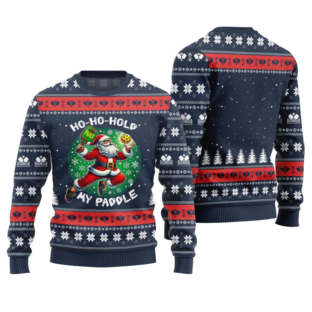 Ho-Ho-Hold My Paddle Funny Pickleball Ugly Sweater