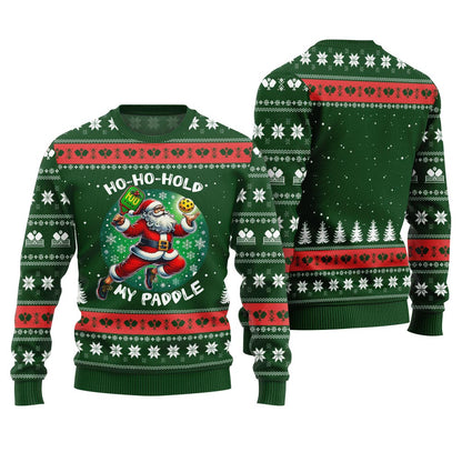 Ho-Ho-Hold My Paddle Funny Pickleball Ugly Sweater