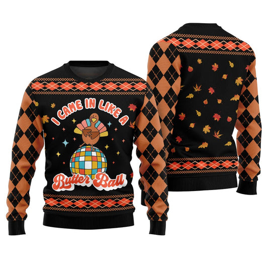 I Came In Like A Butterball Thanksgiving Day Sweater Black