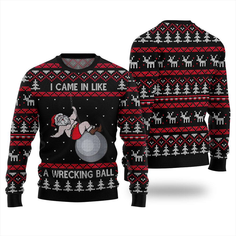 I Came in Like a Wrecking Ball Ugly Christmas Sweater