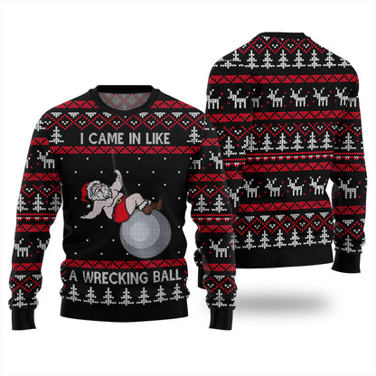 I Came in Like a Wrecking Ball Ugly Christmas Sweater