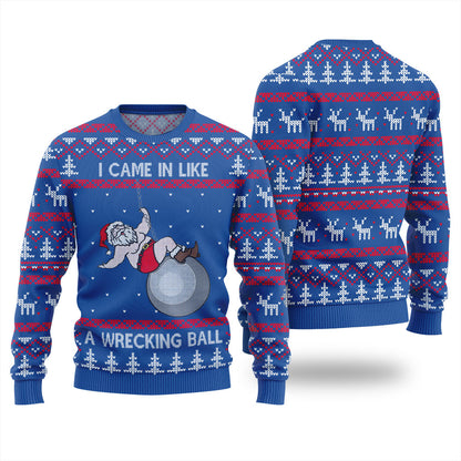 I Came in Like a Wrecking Ball Ugly Christmas Sweater