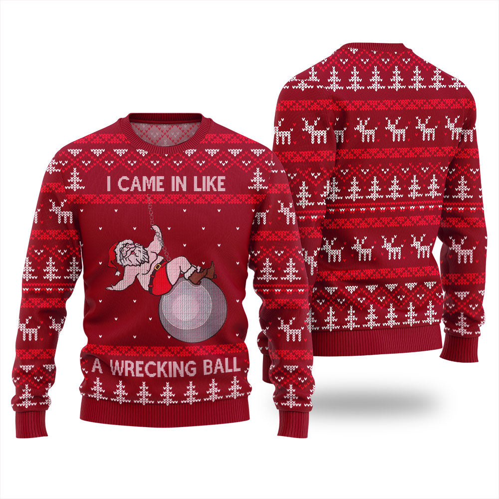 I Came in Like a Wrecking Ball Ugly Christmas Sweater
