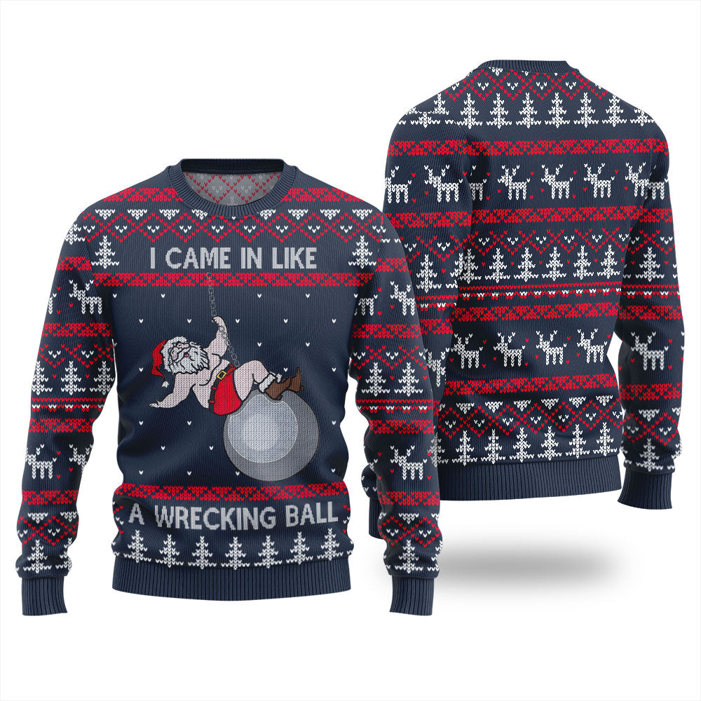 I Came in Like a Wrecking Ball Ugly Christmas Sweater