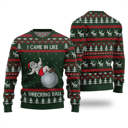 I Came in Like a Wrecking Ball Ugly Christmas Sweater