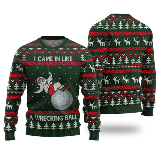 I Came in Like a Wrecking Ball Ugly Christmas Sweater